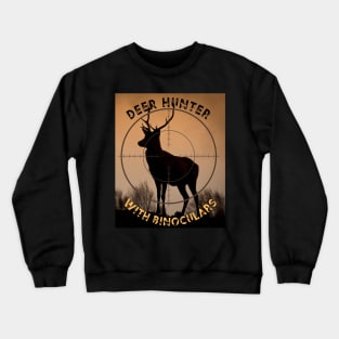Deer Hunter With Binoculars Funny Hunter Gifts Crewneck Sweatshirt